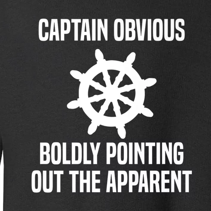 Captain Obvious Boldly Pointing Out The Apparent Sarcasm Toddler Sweatshirt