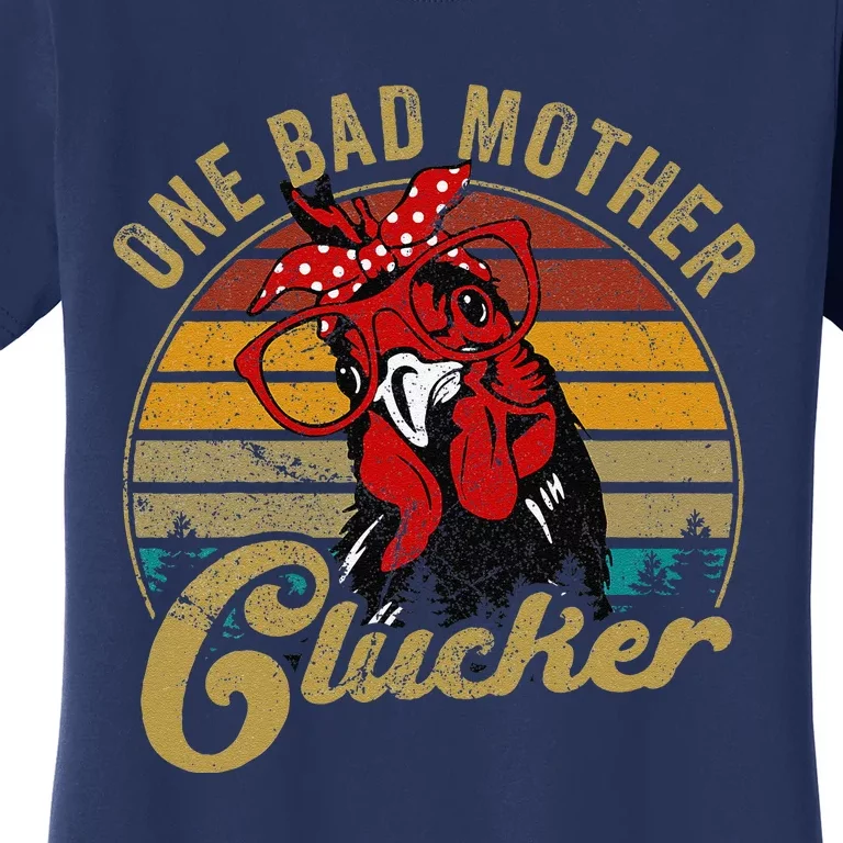 Chickenshirt One Bad Mother Clucker Funny Mom Day Hen Women Women's T-Shirt