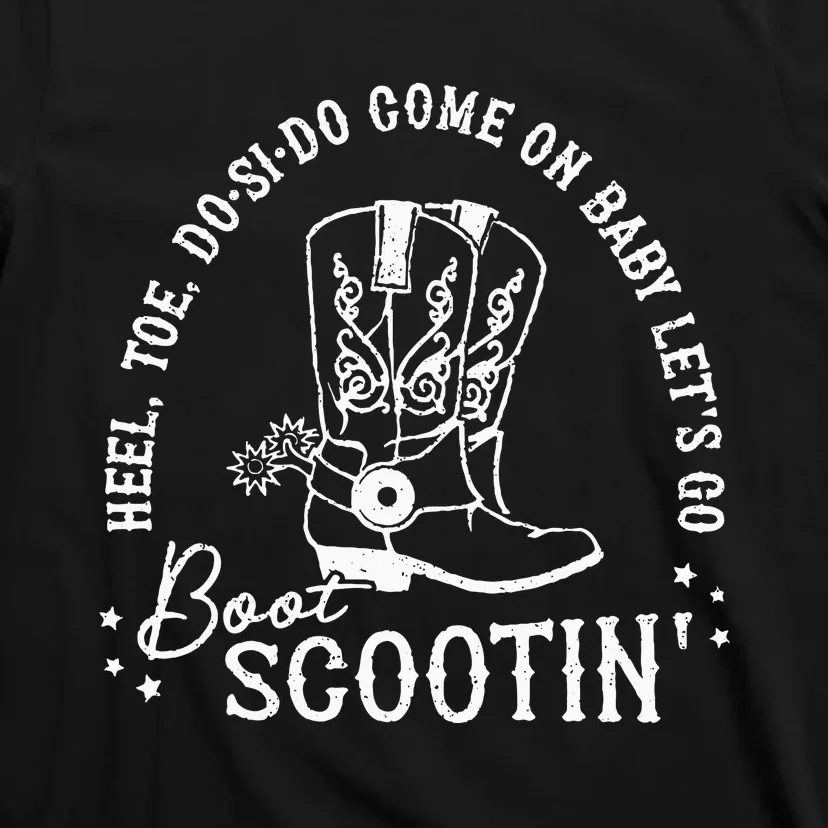 Come On Baby LetS Go Boot Scootin Boogie T-Shirt