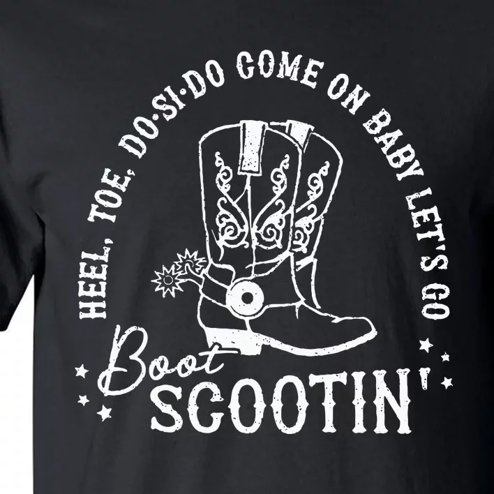 Come On Baby LetS Go Boot Scootin Boogie Tall T-Shirt