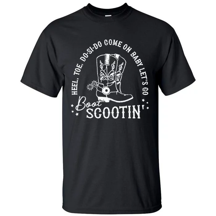 Come On Baby LetS Go Boot Scootin Boogie Tall T-Shirt