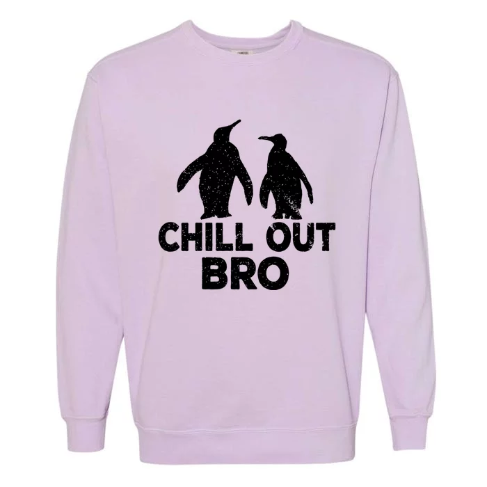 Chill Out Bro Penguin Gift Funny Animal Xmas Cool Penguin Pj Funny Gift Garment-Dyed Sweatshirt