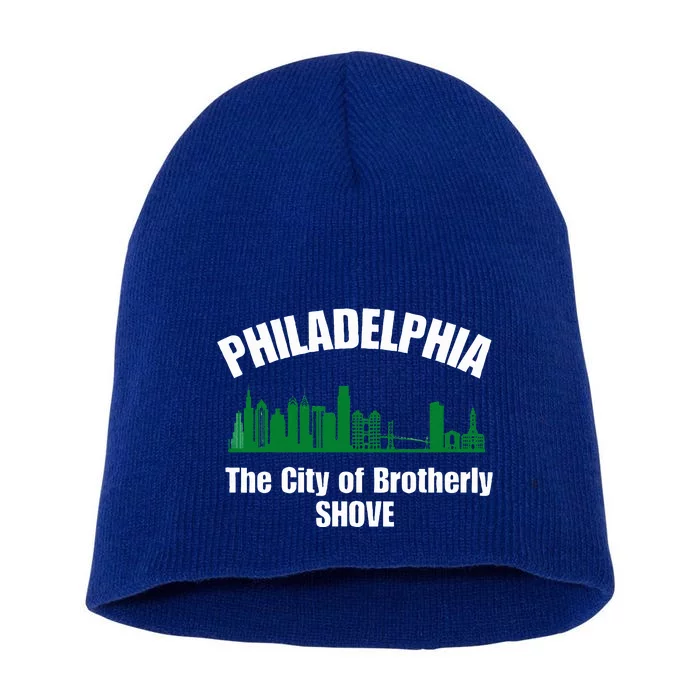 City of Brotherly Shove Philadelphia Funny Short Acrylic Beanie