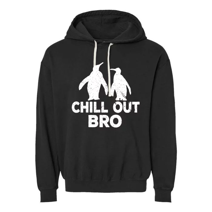 Chill Out Bro Penguin Gift Funny Animal Xmas Cool Penguin Pj Funny Gift Garment-Dyed Fleece Hoodie