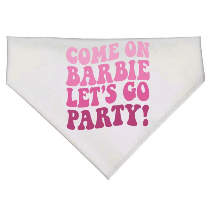 Come On Barbe Lets Go Party! USA-Made Doggie Bandana