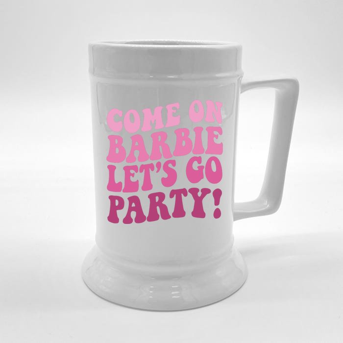 Come On Barbe Lets Go Party! Front & Back Beer Stein