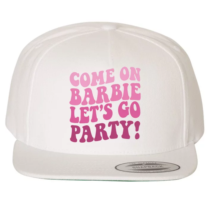 Come On Barbe Lets Go Party! Wool Snapback Cap