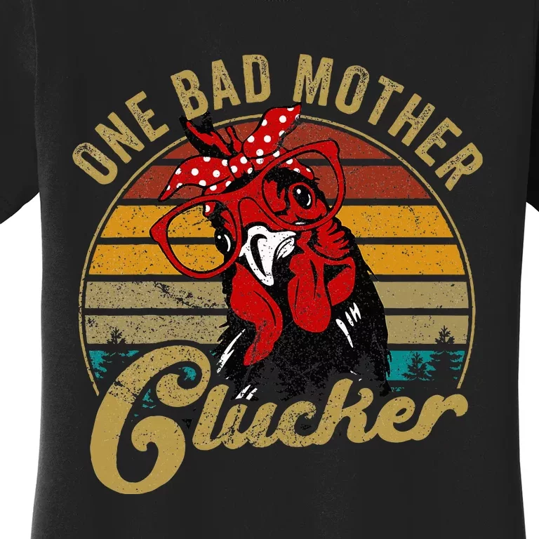 Chickenshirt One Bad Mother Clucker Funny Mom Day Hen Women's T-Shirt