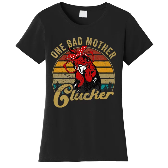 Chickenshirt One Bad Mother Clucker Funny Mom Day Hen Women's T-Shirt