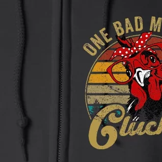 Chickenshirt One Bad Mother Clucker Funny Mom Day Hen Full Zip Hoodie