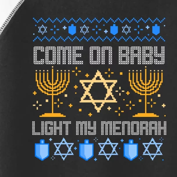 Come On Baby Light My Menorah Jewish Ugly Hanukkah Chanukah Toddler Fine Jersey T-Shirt