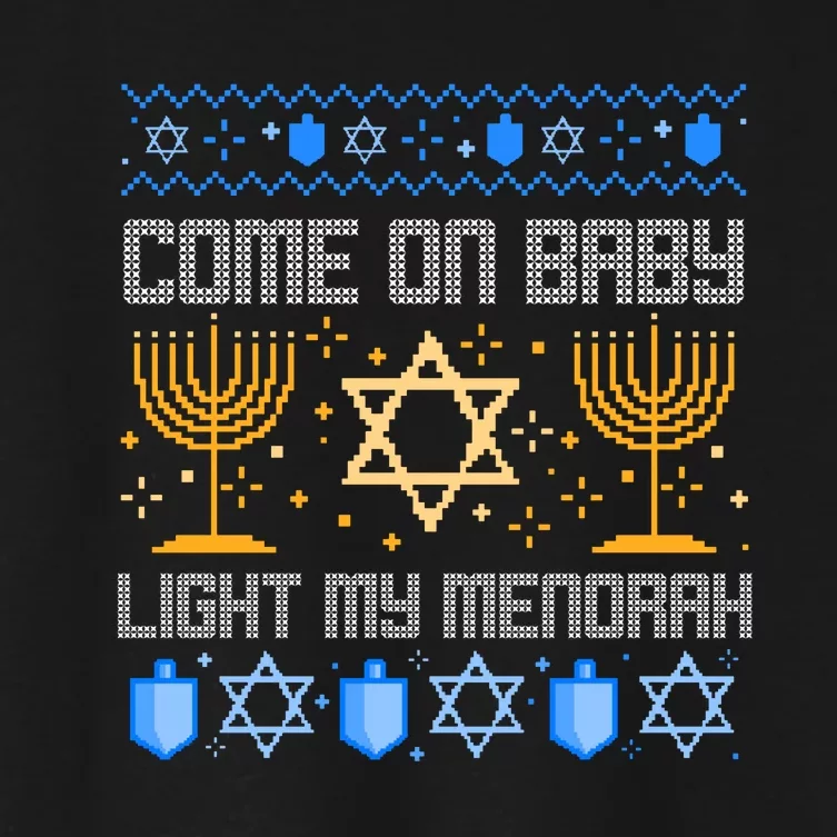 Come On Baby Light My Menorah Jewish Ugly Hanukkah Chanukah Women's Crop Top Tee