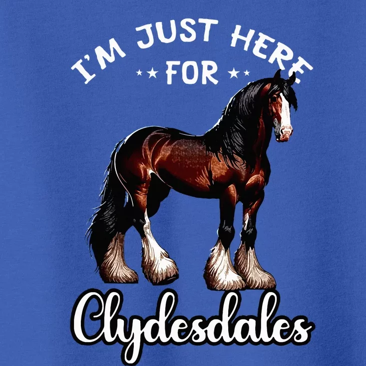 Clydesdale Owner Clydesdale Horse Toy Clydesdale Lover Toddler T-Shirt