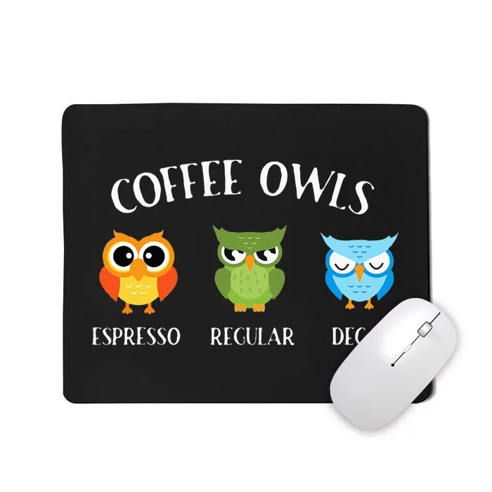 Coffee Owls Coffee Owl Birds Lover Nature Ornithologist Mousepad