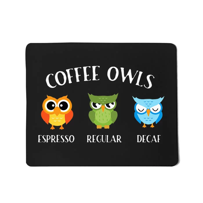 Coffee Owls Coffee Owl Birds Lover Nature Ornithologist Mousepad