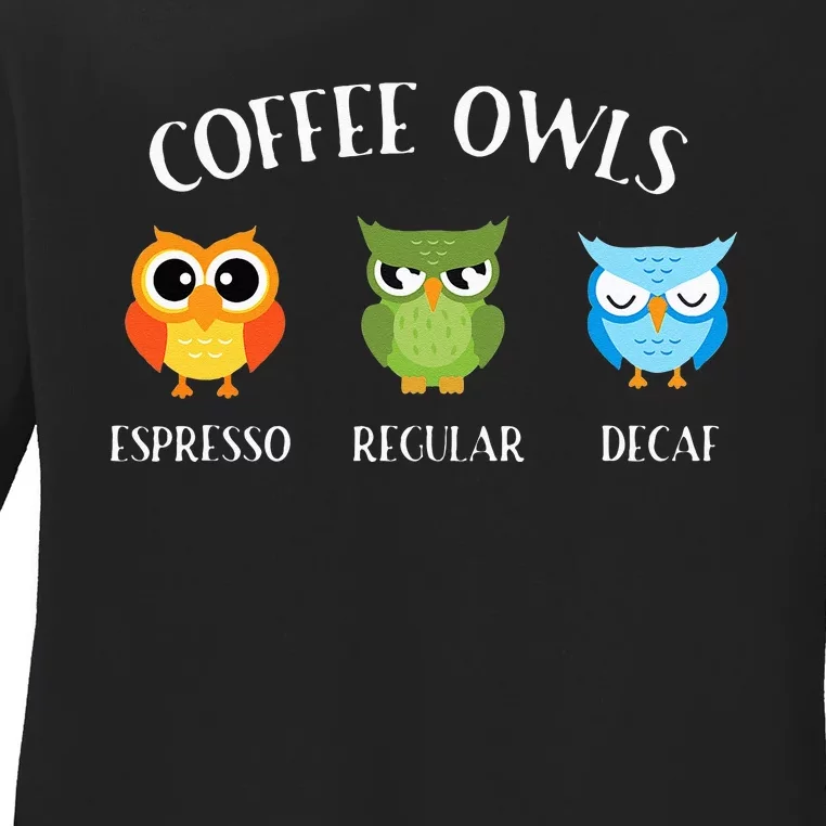 Coffee Owls Coffee Owl Birds Lover Nature Ornithologist Ladies Long Sleeve Shirt