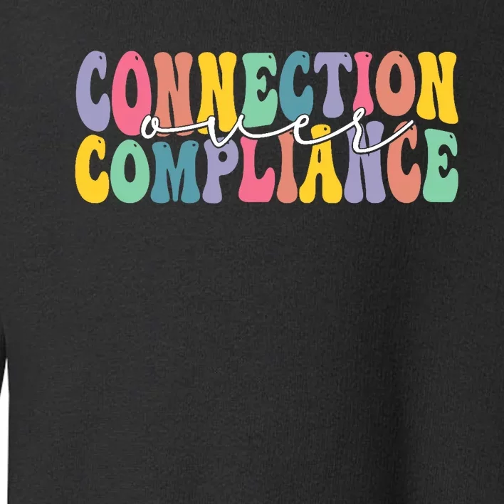 Connection Over Compliance Autism Awareness Month Toddler Sweatshirt