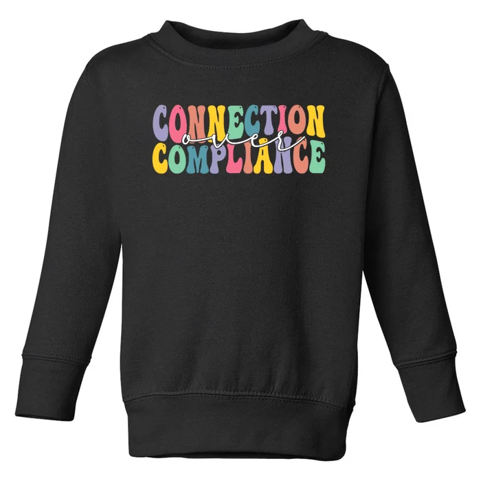 Connection Over Compliance Autism Awareness Month Toddler Sweatshirt