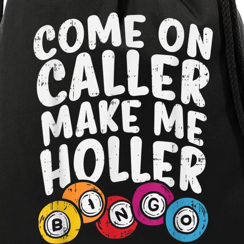 Come On Caller Make Me Holler Bingo Funny Player Quote Drawstring Bag