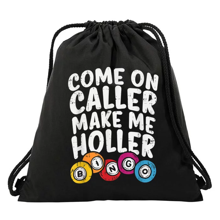 Come On Caller Make Me Holler Bingo Funny Player Quote Drawstring Bag