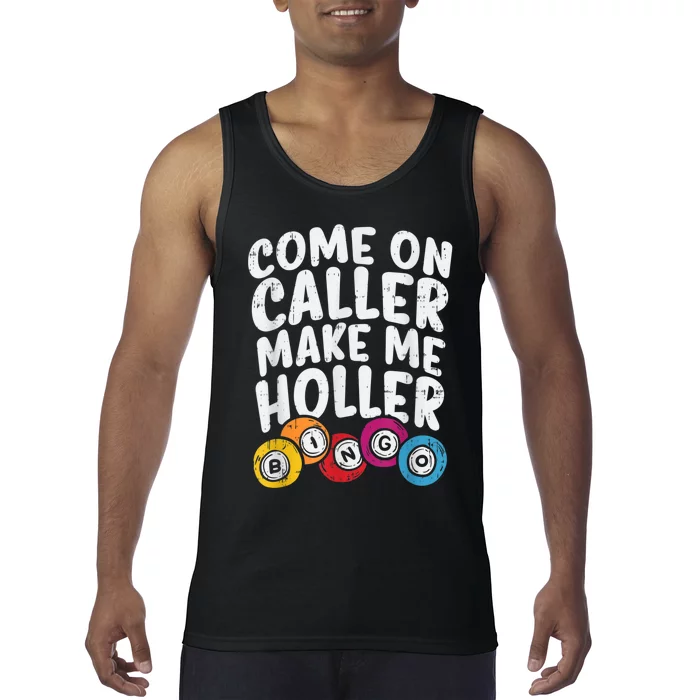 Come On Caller Make Me Holler Bingo Funny Player Quote Tank Top