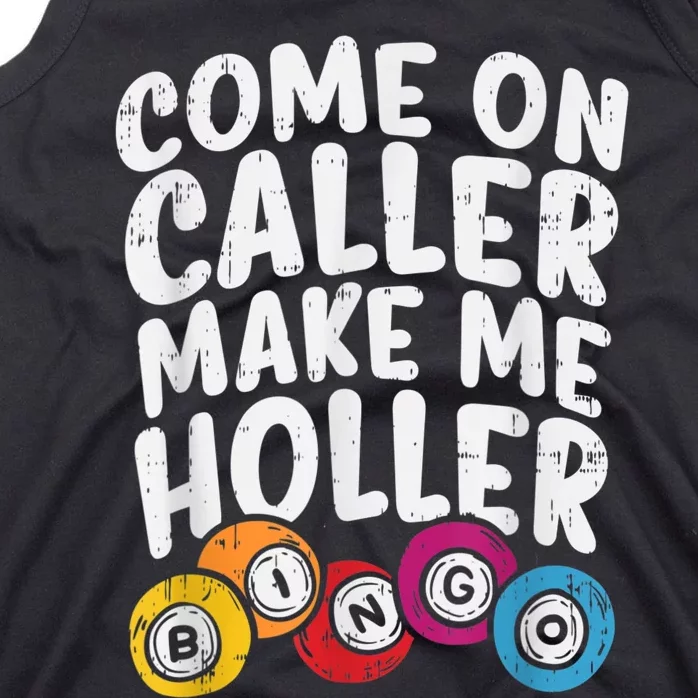 Come On Caller Make Me Holler Bingo Funny Player Quote Tank Top