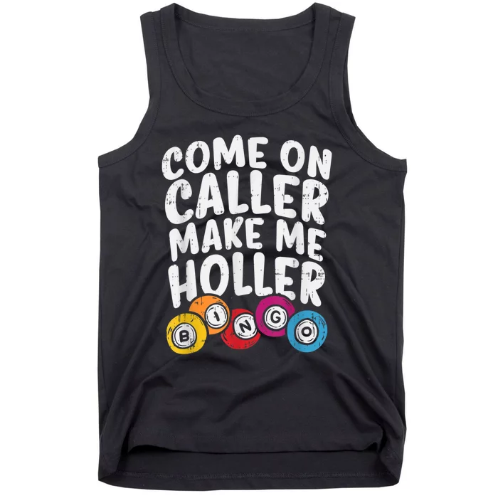 Come On Caller Make Me Holler Bingo Funny Player Quote Tank Top