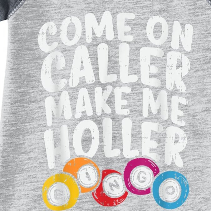 Come On Caller Make Me Holler Bingo Funny Player Quote Infant Baby Jersey Bodysuit