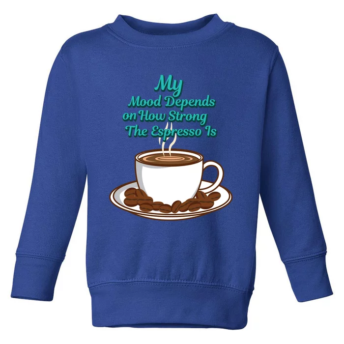 Cup Of Coffee Coffee Er And Office Worker Gift Toddler Sweatshirt