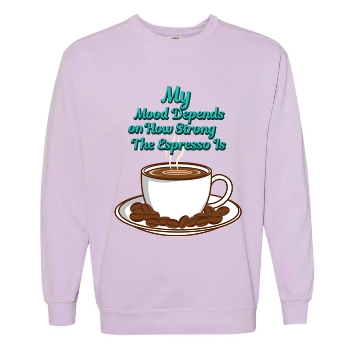 Cup Of Coffee Coffee Er And Office Worker Gift Garment-Dyed Sweatshirt