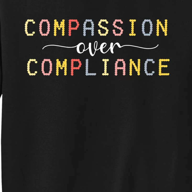 Compassion Over Compliance Autism Special Ed Teacher Sweatshirt