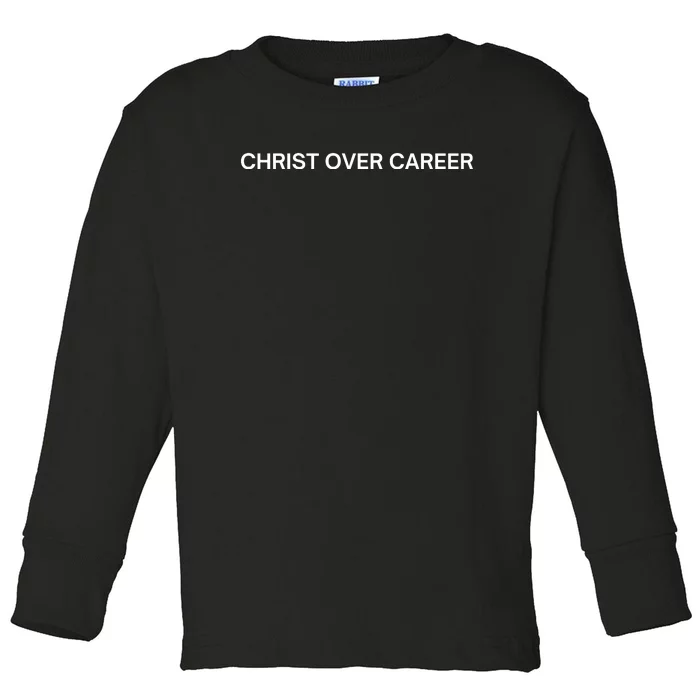 Christ Over Career Toddler Long Sleeve Shirt