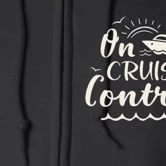 Cruise On Control Funny Boat Cruising Travel Summer Vacation Full Zip Hoodie