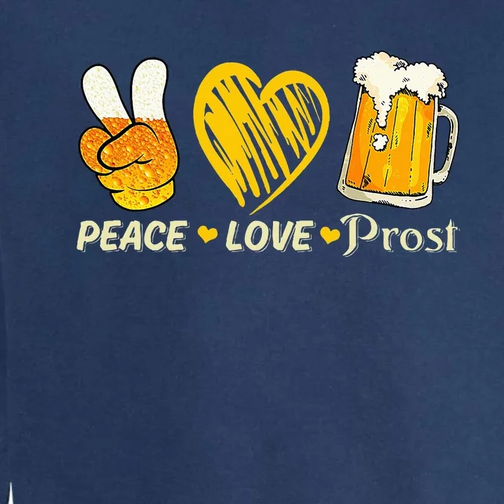 Cute Oktoberfest Costume Love Prost Prost Oktoberfest Garment-Dyed Sweatshirt