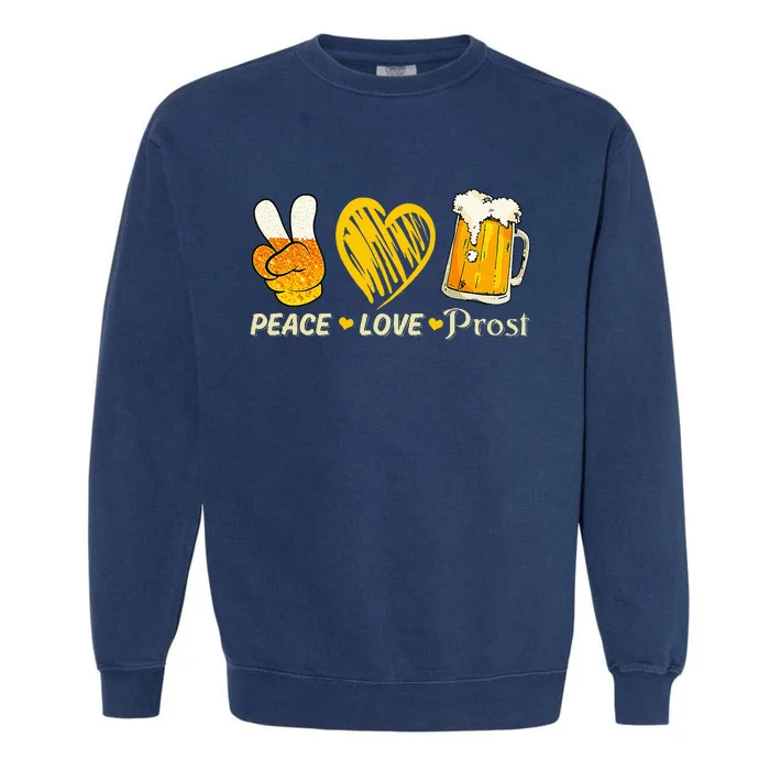 Cute Oktoberfest Costume Love Prost Prost Oktoberfest Garment-Dyed Sweatshirt