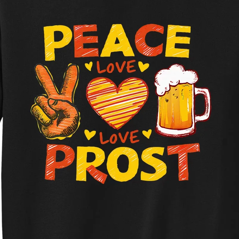 Cute Oktoberfest Costume Peace Love Prost Prost Oktoberfest Tall Sweatshirt