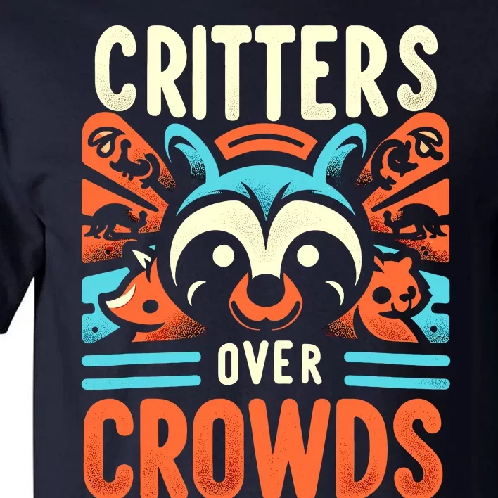 Critters Over Crowds Tall T-Shirt