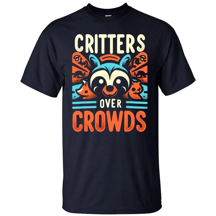 Critters Over Crowds Tall T-Shirt