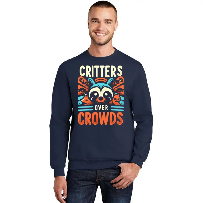 Critters Over Crowds Tall Sweatshirt