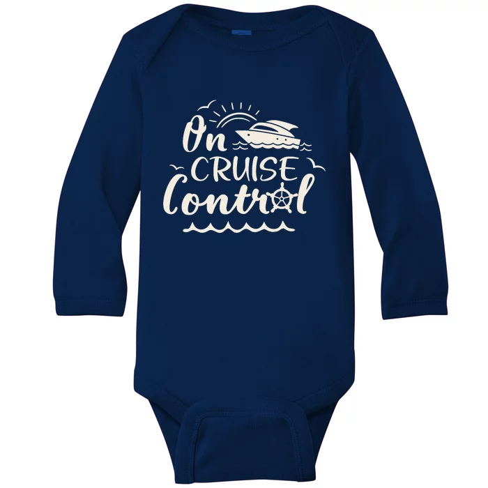 Cruise On Control Funny Boat Cruising Travel Summer Vacation Baby Long Sleeve Bodysuit