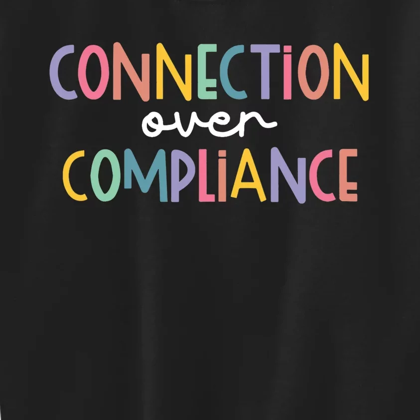 Connection Over Compliance Autism Awareness Month Kids Sweatshirt