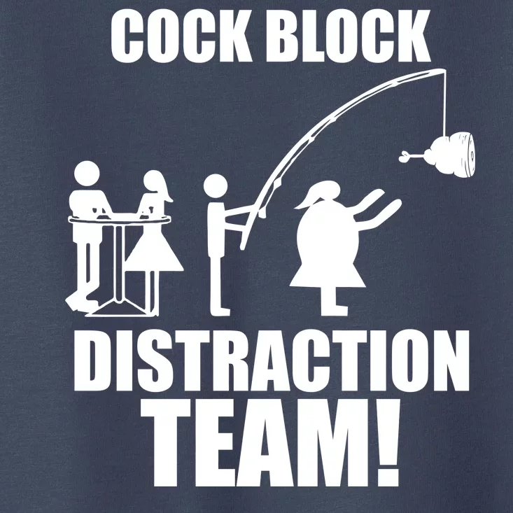 Cock Block Distraction Team Toddler T-Shirt