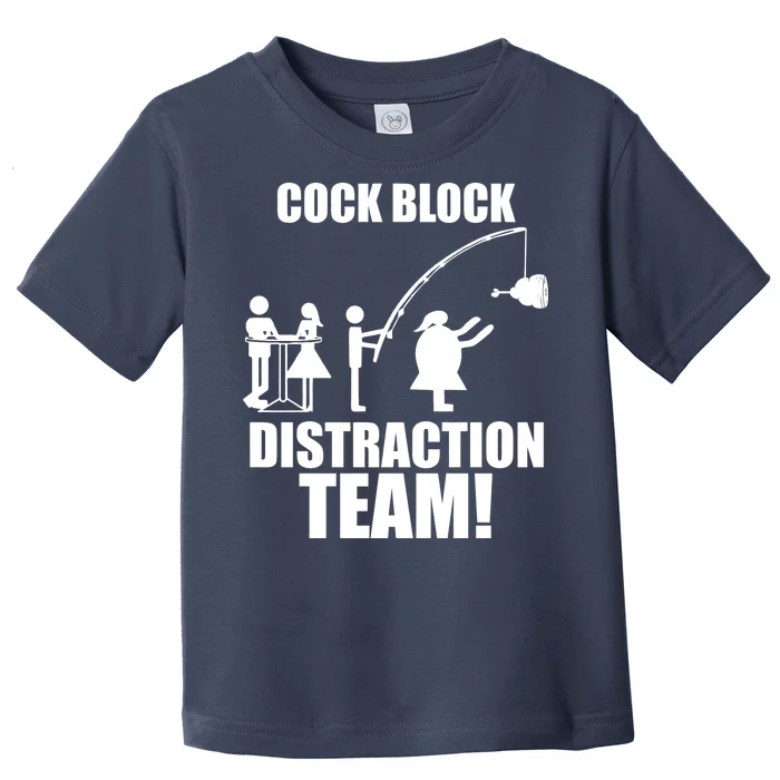 Cock Block Distraction Team Toddler T-Shirt