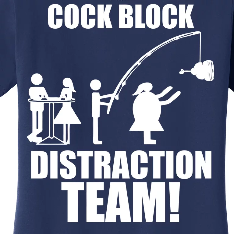 Cock Block Distraction Team Women's T-Shirt