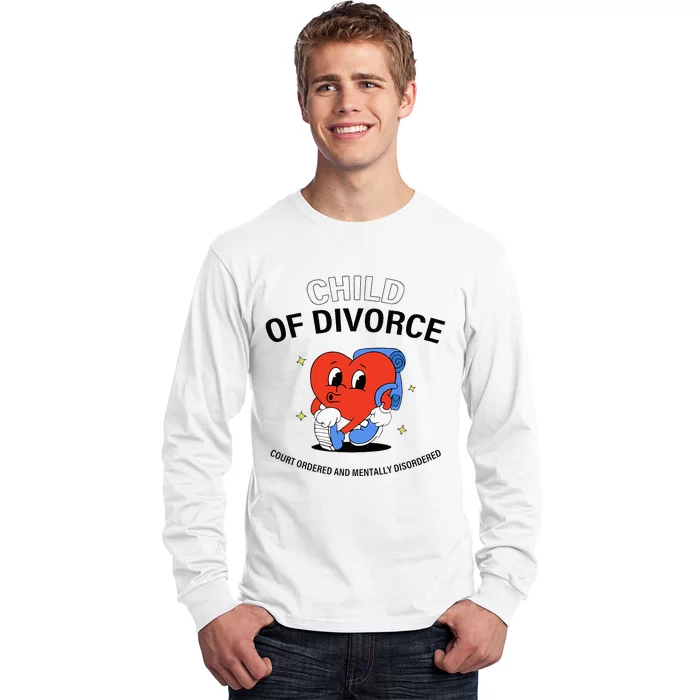 Child Of Divorce Court Ordered And Mentally Disordered Long Sleeve Shirt