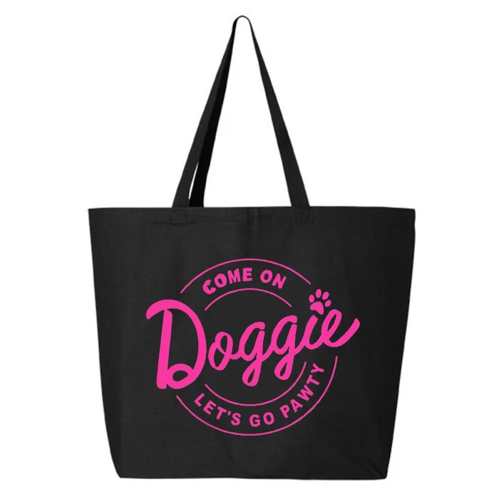 Come On Doggie Lets Go Pawty Funny Dog Quote 25L Jumbo Tote