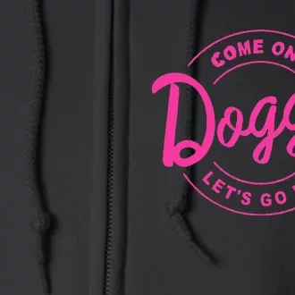 Come On Doggie Lets Go Pawty Funny Dog Quote Full Zip Hoodie