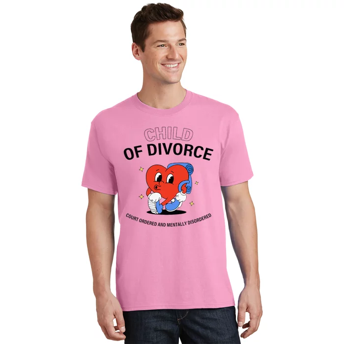 Child Of Divorce Court Ordered And Mentally Disordered T-Shirt