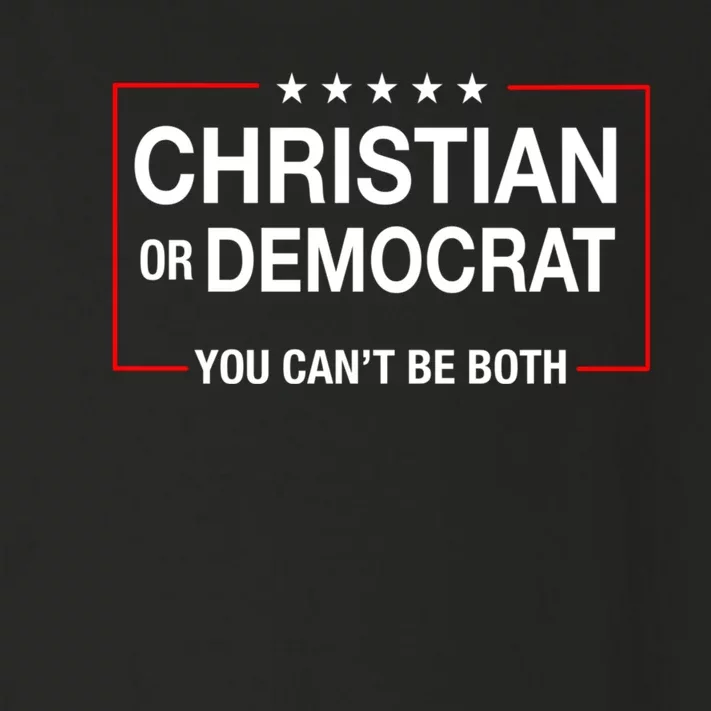 Christian Or Democrat You CanT Be Both Toddler Long Sleeve Shirt