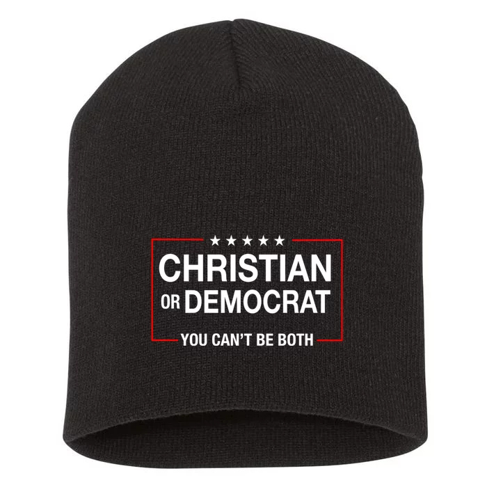 Christian Or Democrat You CanT Be Both Short Acrylic Beanie